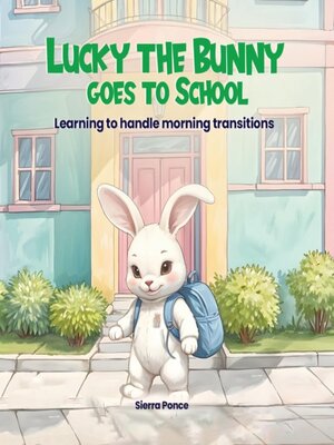 cover image of Lucky the Bunny goes to School